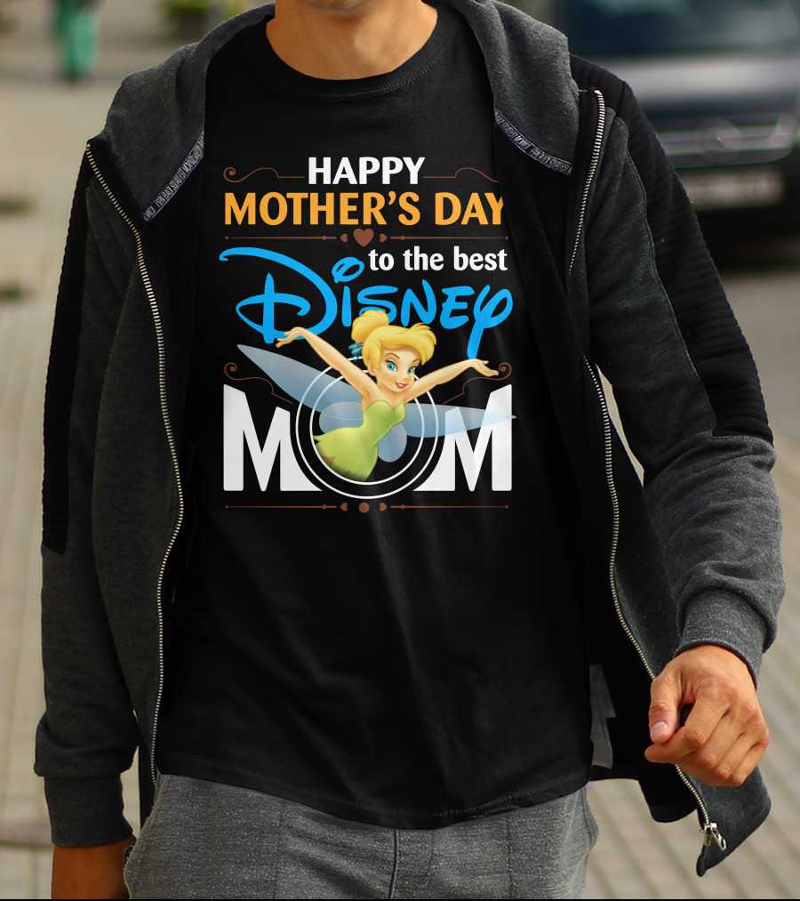 Happy Mother's Day To The Best Disney Mom Tinker Bell T-Shirt