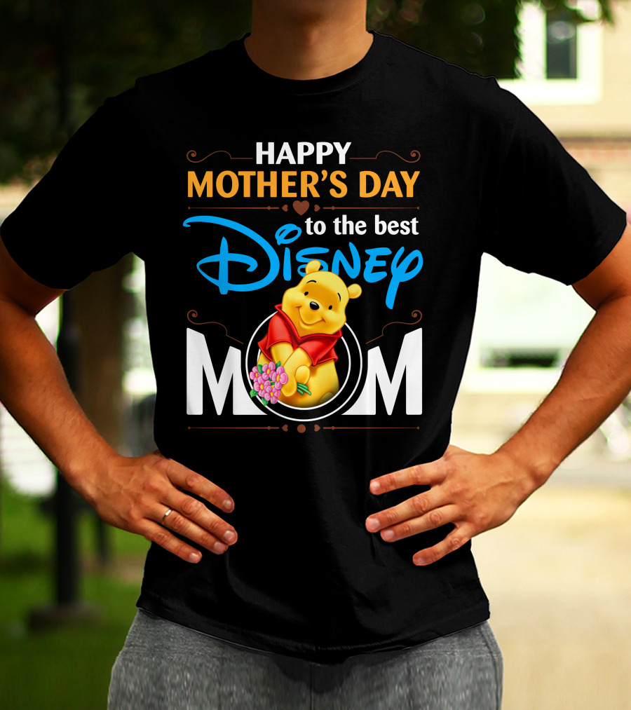 Happy Mother's Day To The Best Disney Mom Pooh T-Shirt