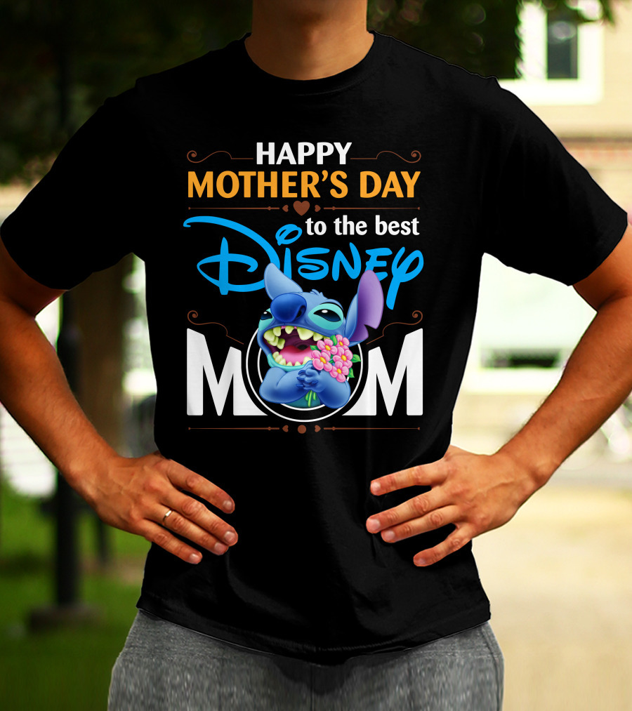 Happy Mother's Day To The Best Disney Mom Stitch T-Shirt