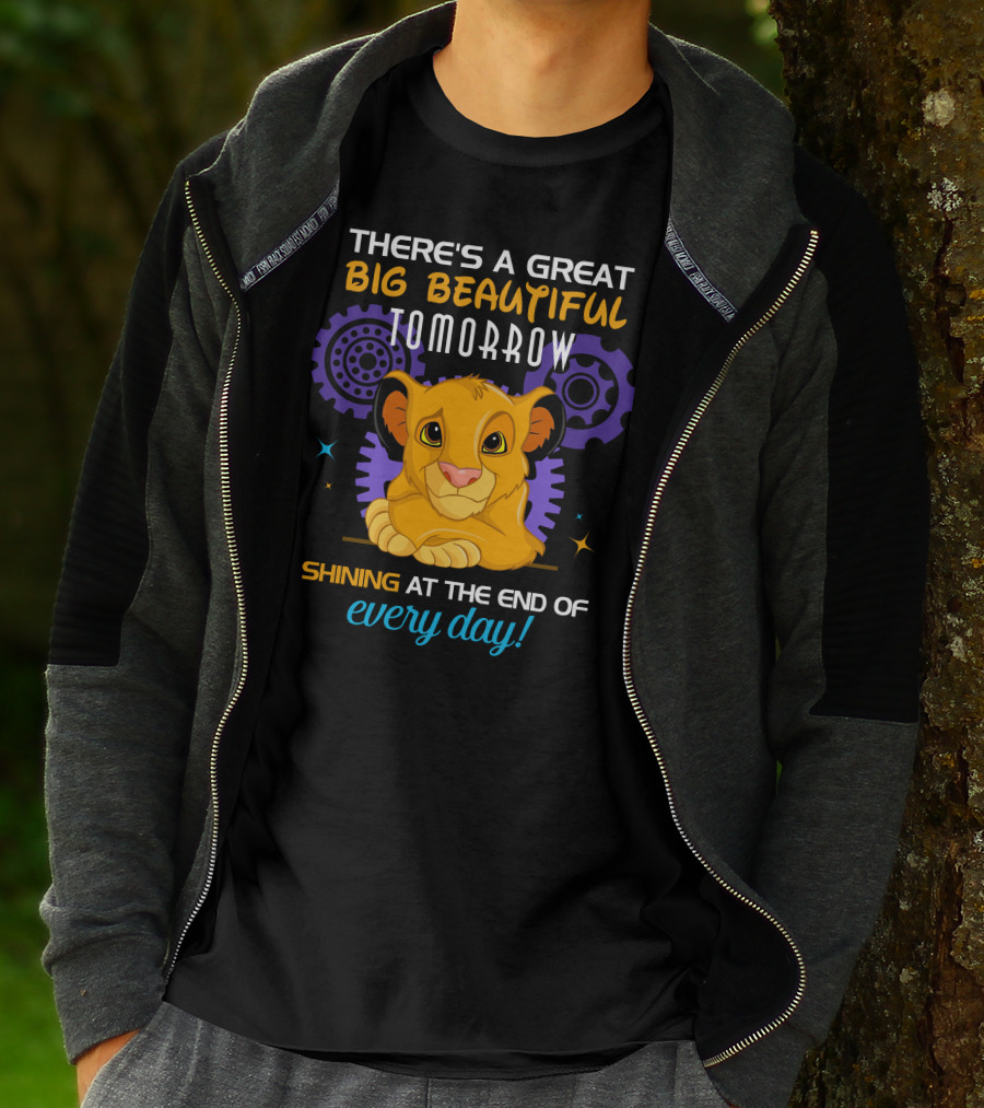 Simba There’s A Great Big Beautiful Tomorrow Shining At The End Of Every Day T-Shirt