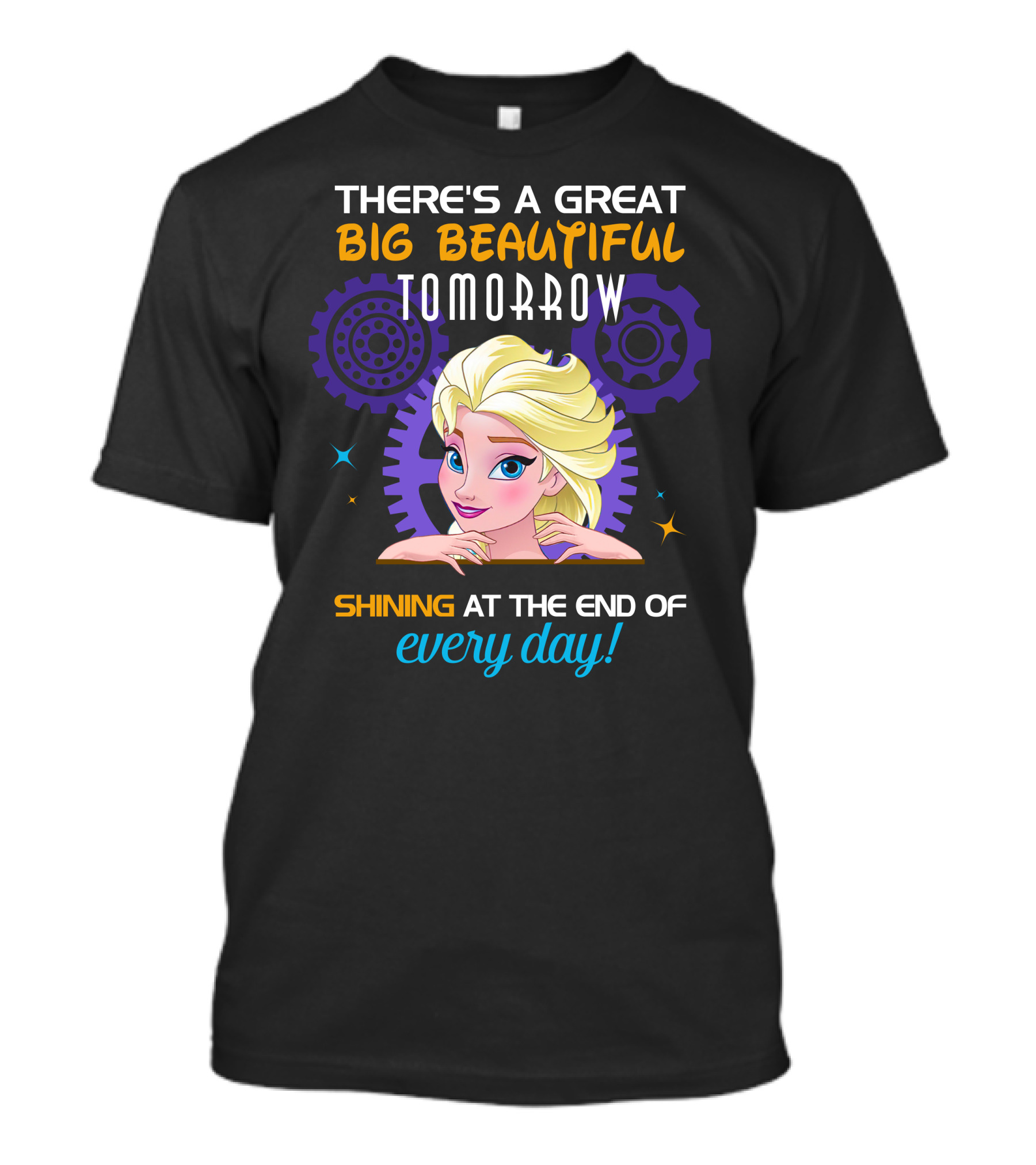 There's A Great Big Beautiful Tomorrow Shining At The End Of Every Day Elsa T-Shirt