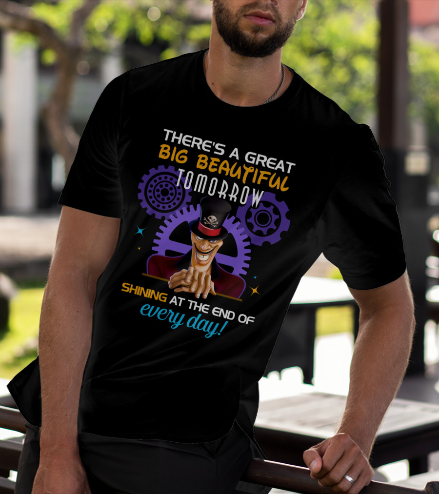 There's A Great Big Beautiful Tomorrow Dr. Facilier Villain Shining At The End Every Day T-Shirt