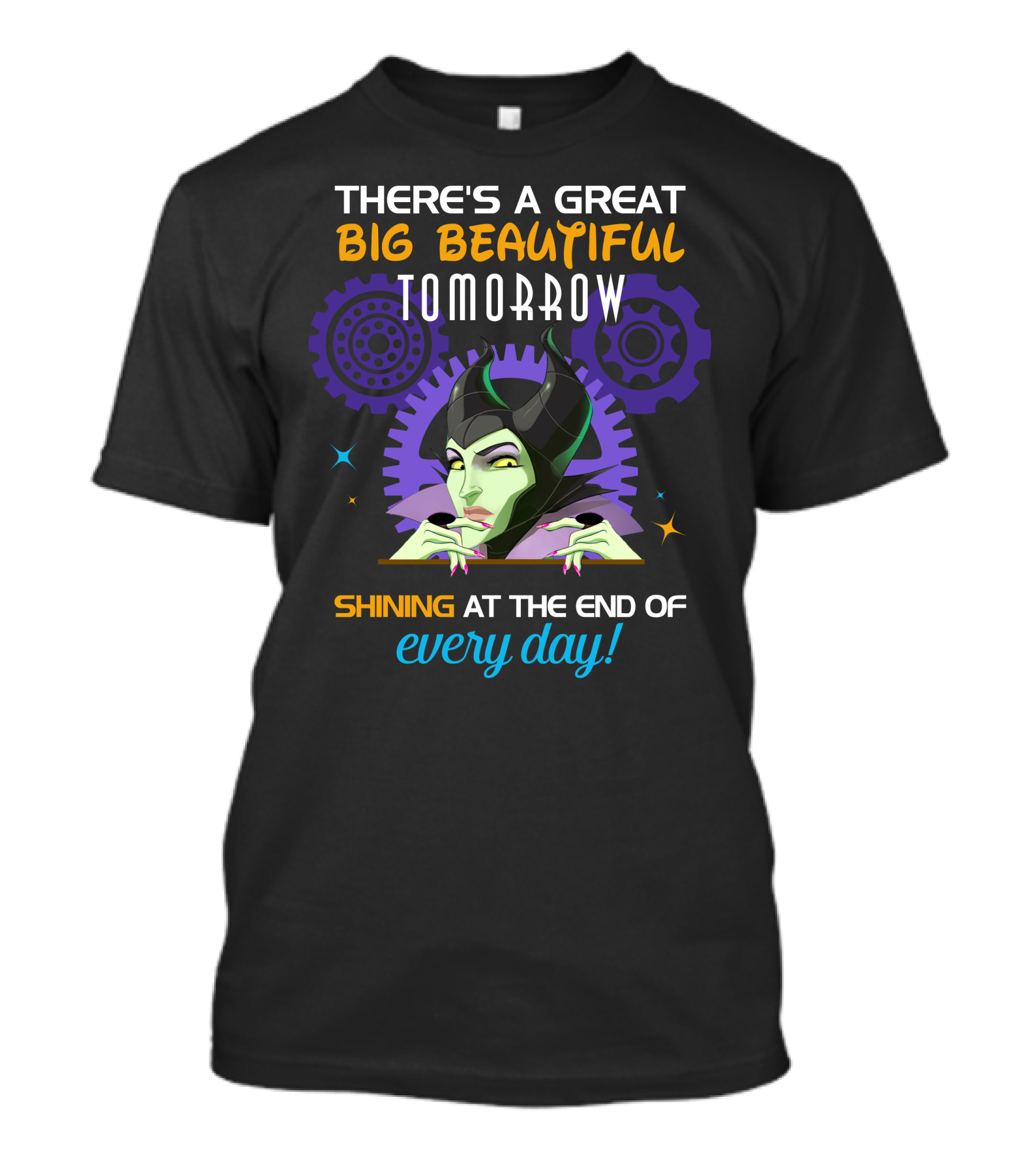 Maleficent There's A Great Big Beautiful Tomorrow Shining At The End Of Every Day T-Shirt