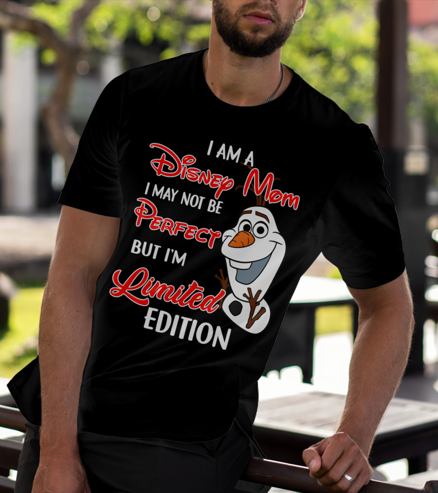 I Am A Disney Mom I May Not Be Perfect But I'm Olaf T-Shirt