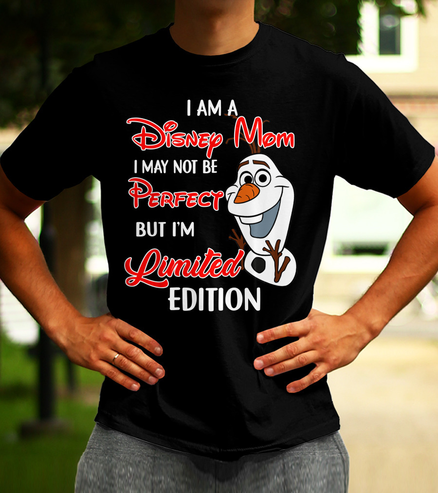 I Am A Disney Mom I May Not Be Perfect But I'm Olaf T-Shirt