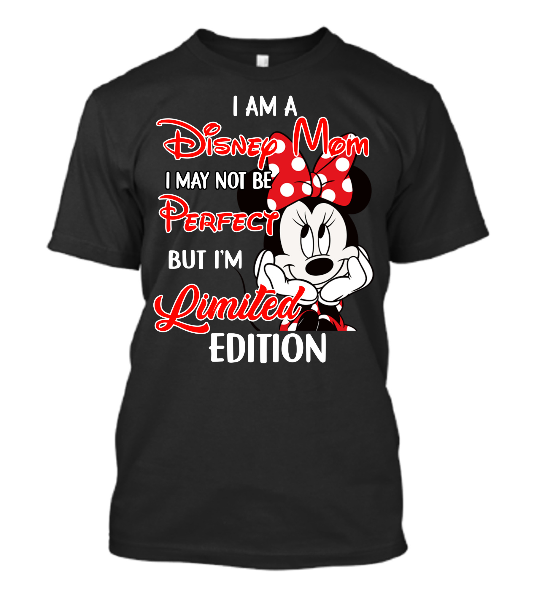 I Am A Disney Mom I May Not Be Perfect But I'm Minnie T-Shirt