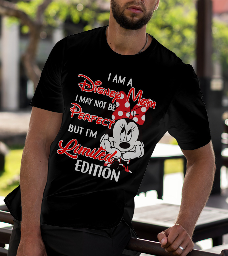 I Am A Disney Mom I May Not Be Perfect But I'm Minnie T-Shirt