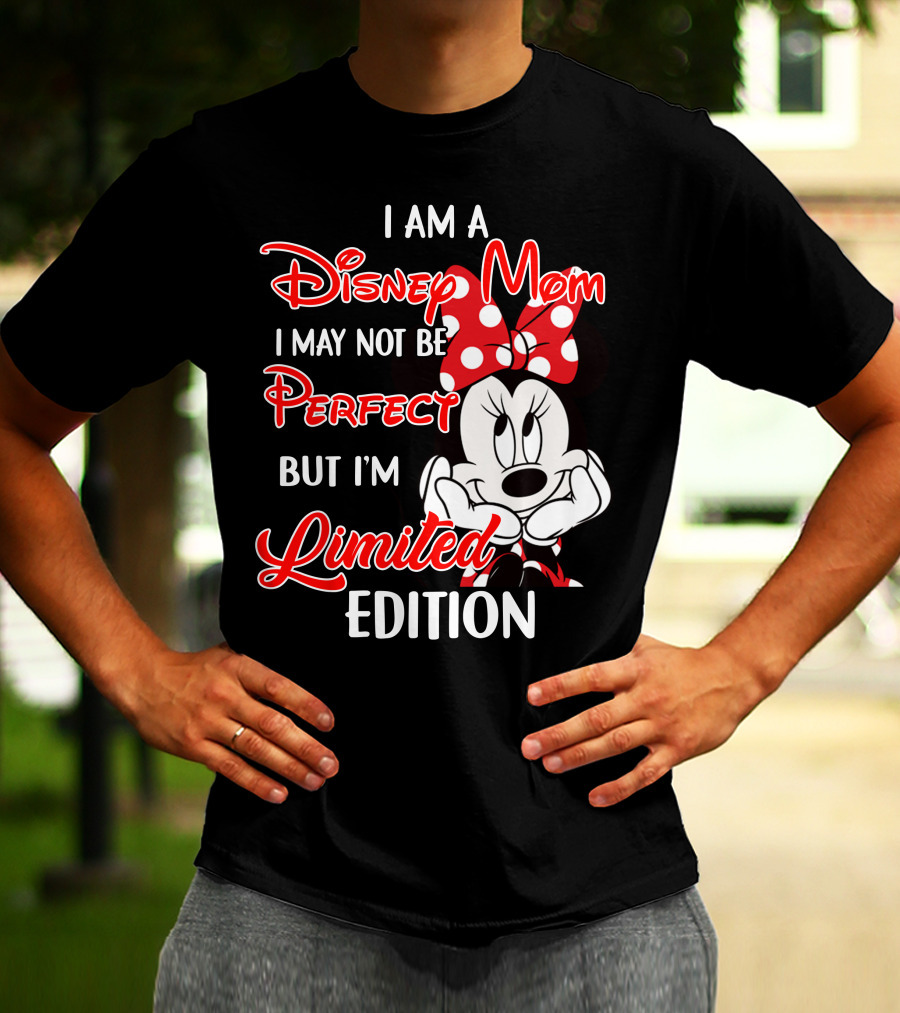 I Am A Disney Mom I May Not Be Perfect But I'm Minnie T-Shirt