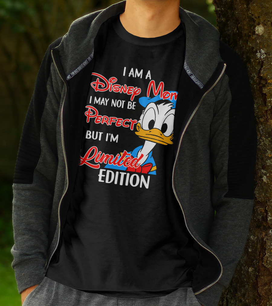 I Am A Disney Mom I May Not Be Perfect But I'm Donald Duck T-Shirt