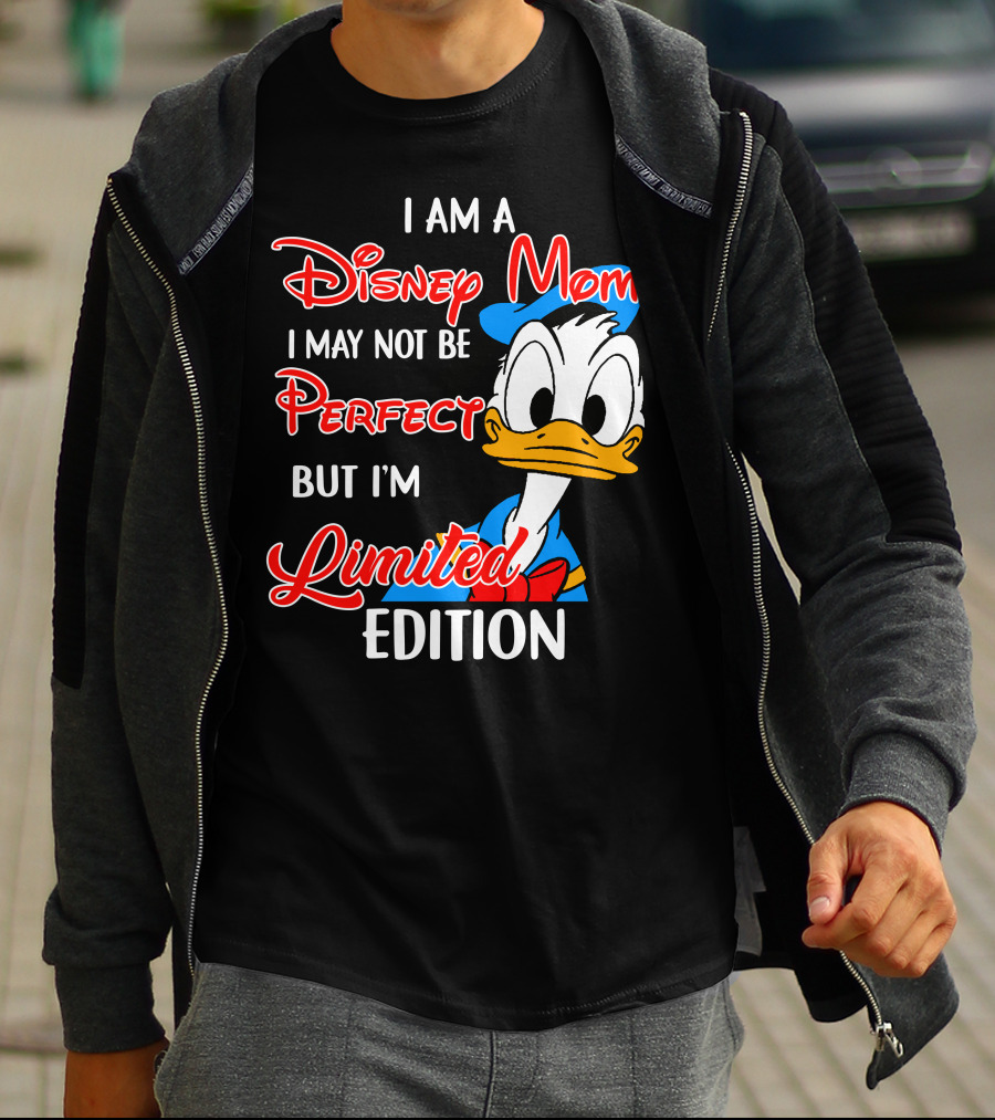 I Am A Disney Mom I May Not Be Perfect But I'm Donald Duck T-Shirt