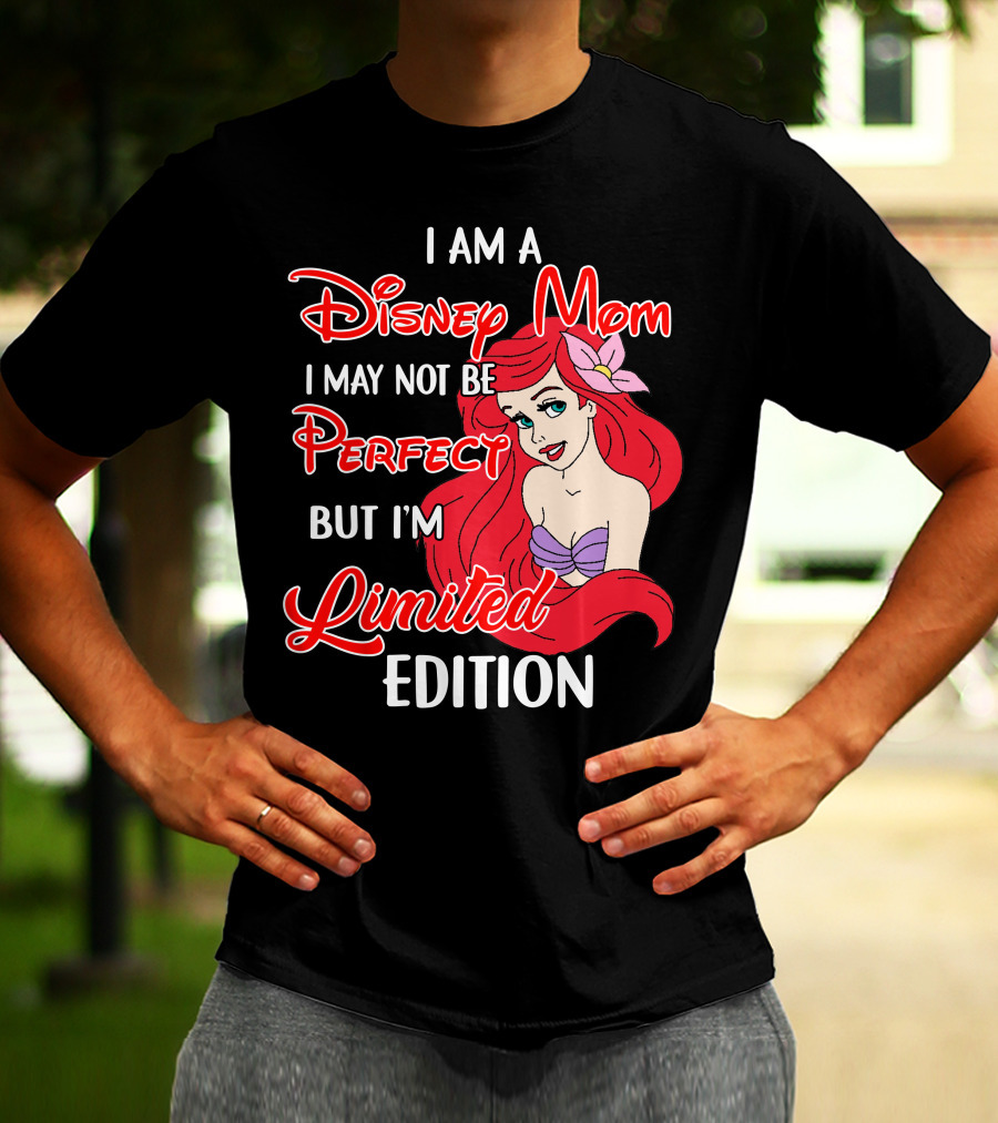 I Am A Disney Mom I May Not Be Perfect But I'm Ariel T-Shirt