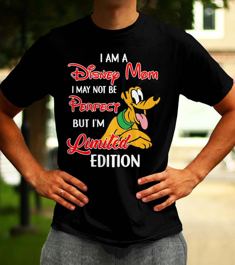 I Am A Disney Mom I May Not Be Perfect But I'm Pluto T-Shirt