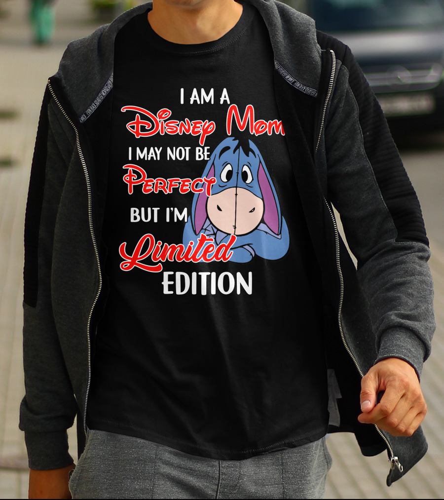 I Am A Disney Mom I May Not Be Perfect But I'm Eeyore T-Shirt