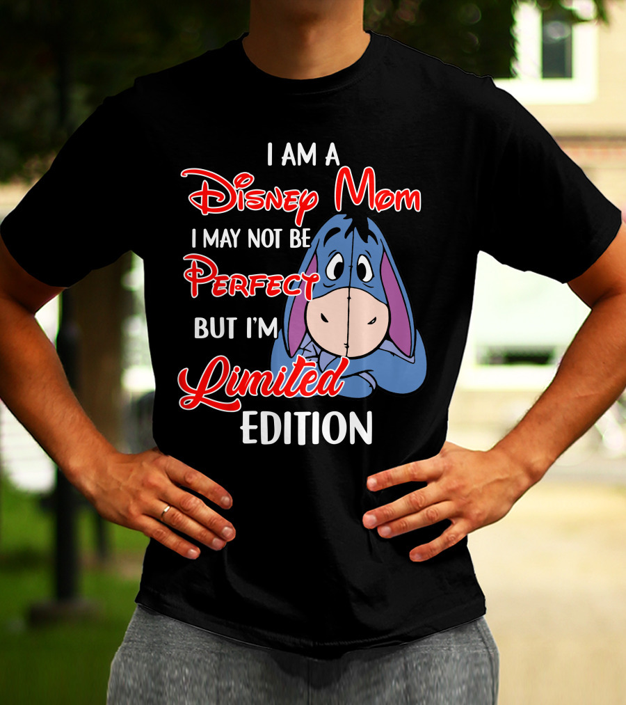 I Am A Disney Mom I May Not Be Perfect But I'm Eeyore T-Shirt