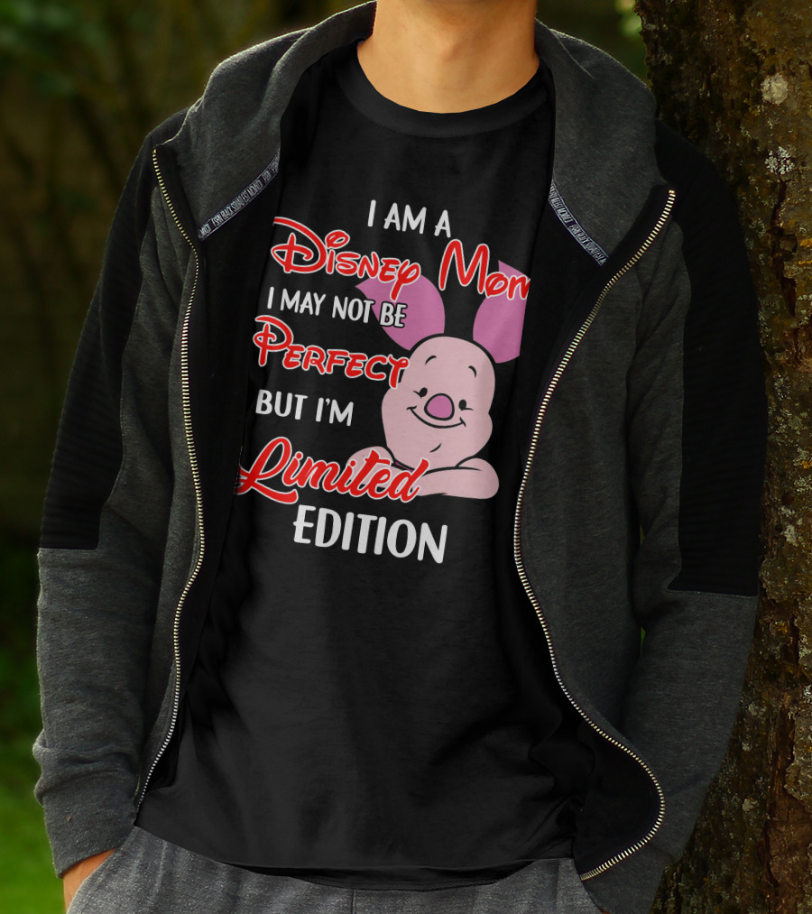 I Am A Disney Mom I May Not Be Perfect But I'm Piglet T-Shirt