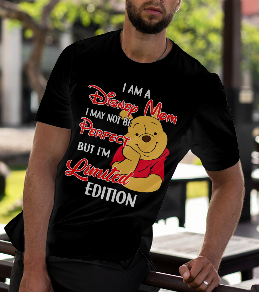 I Am A Disney Mom I May Not Be Perfect But I'm Pooh T-Shirt