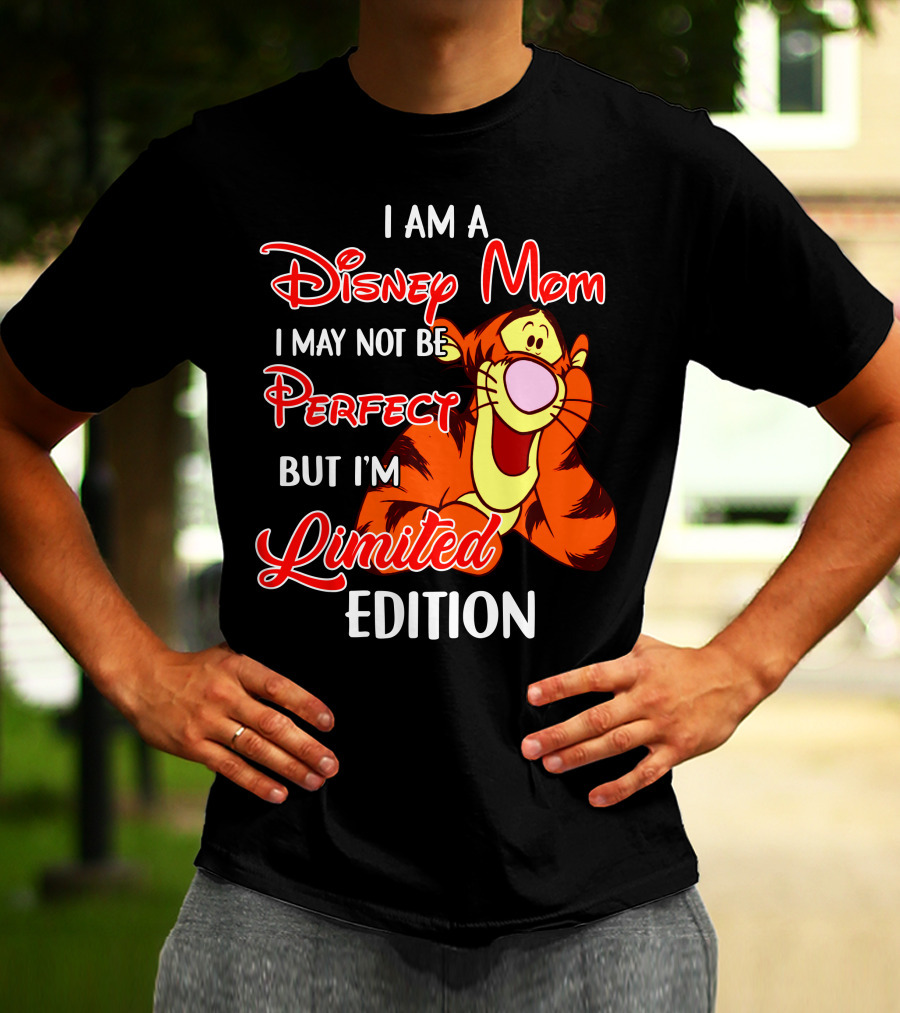 I Am A Disney Mom I May Not Be Perfect But I'm Tigger T-Shirt