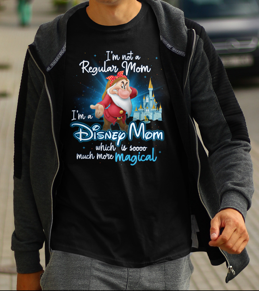 I'm Not A Regular Mom I'm A Disney Mom Soooo Much More Magical T-Shirt