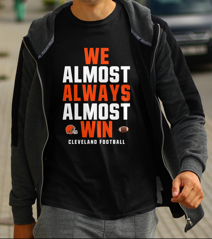 Cleveland Football We Almost Always Almost Win Browns Helmet Football T-Shirt