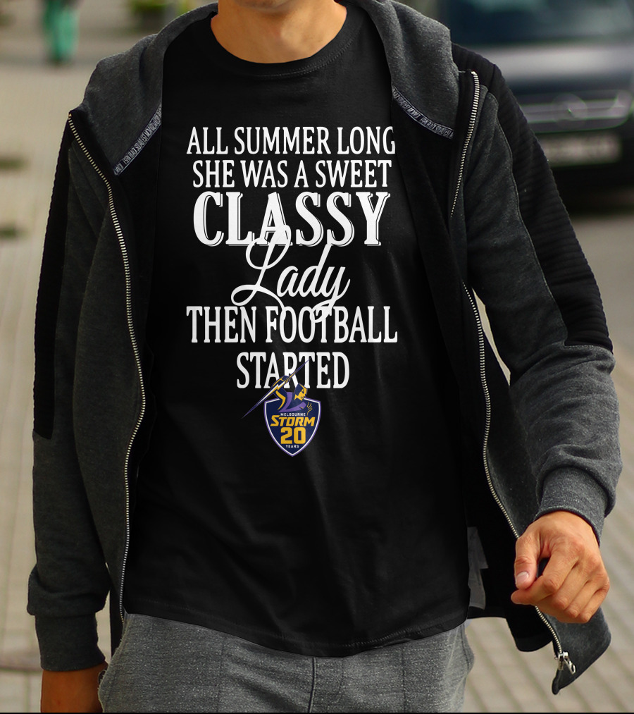 All Summer Long She Was A Sweet Classy Lady Then Football Started Melbourne Storm 20 Years T-Shirt
