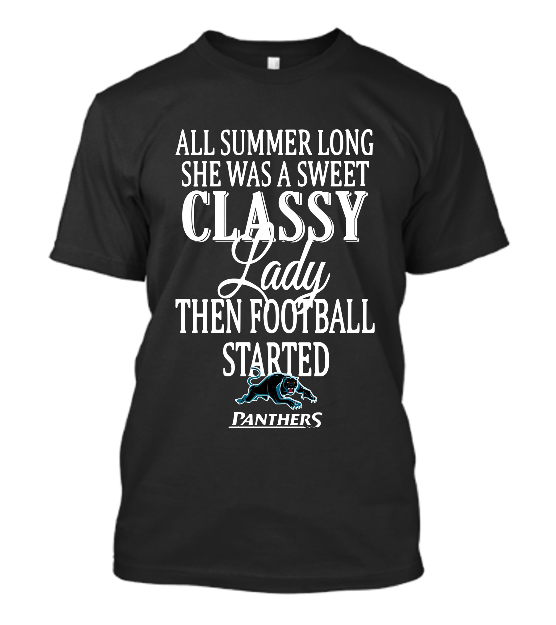 Penrith Panthers All Summer Long She Was A Sweet Classy Lady Then Football Started T-Shirt