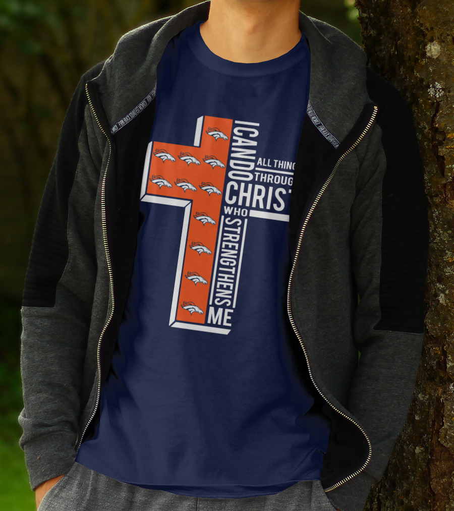 Broncos I Can Do All Things Through Christ Who Strengthens Me T-Shirt