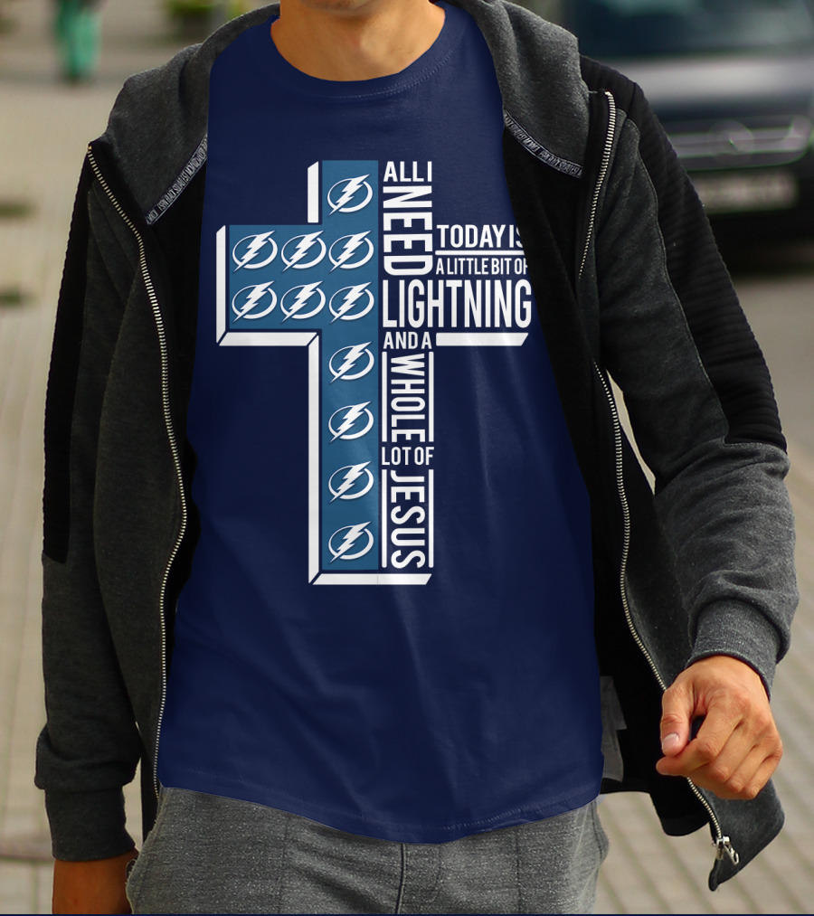 All I Need Today Is A Little Bit Of Lightning And A Whole Lot Of Jesus T-Shirt