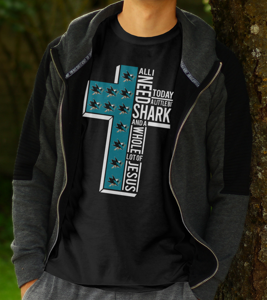All I Need Today Is A Little Bit Of Sharks And A Whole Lot Of Jesus T-Shirt