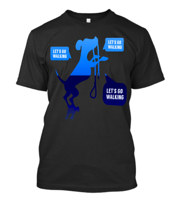 Let's Go Walking Dog With Leash Speech Bubbles T-Shirt