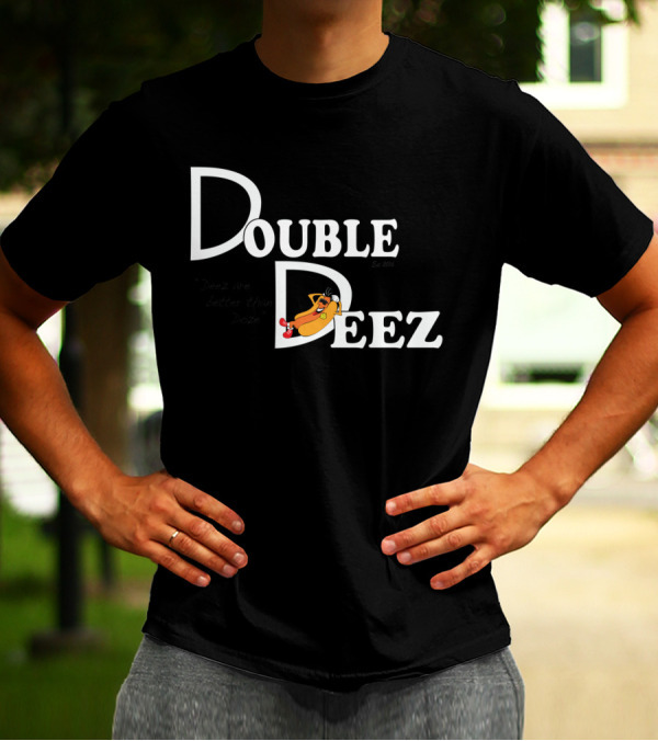 Double Deez Dog Cartoon Hot Dog Theme Deez Are Better Than Doze T-Shirt