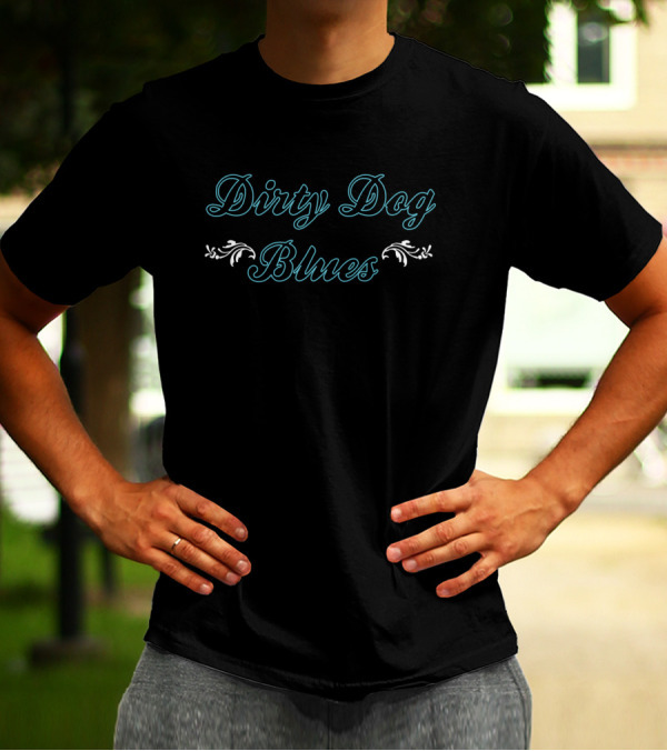 Dirty Dog Blues Vintage Script With Ornamental Flourishes T-Shirt