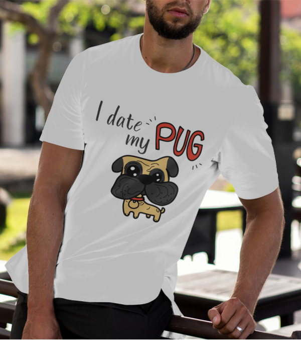 I Date My Pug Cute Cartoon Style Dog Lover Wear T-Shirt
