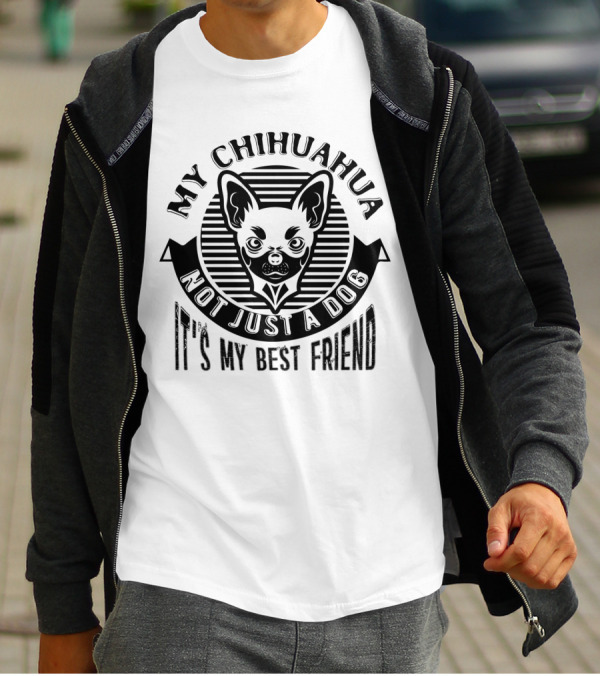 My Chihuahua Not Just A Dog It's My Best Friend T-Shirt