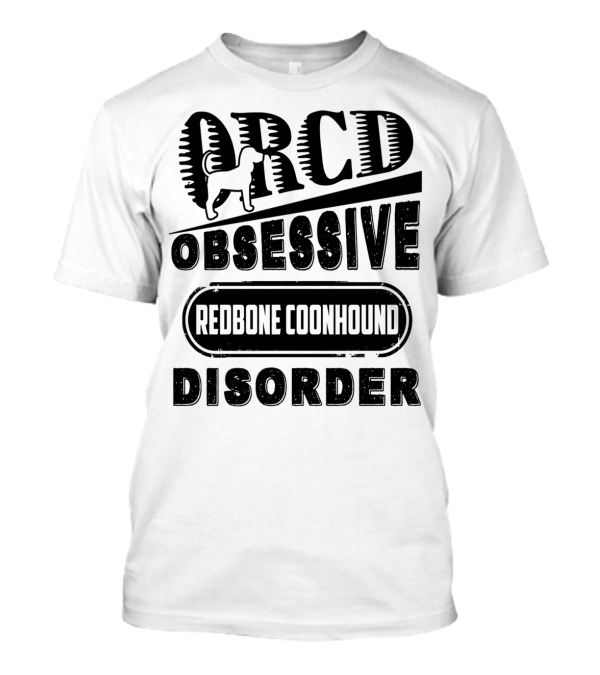 OCD Obsessive Redbone Coonhound Disorder T-Shirt