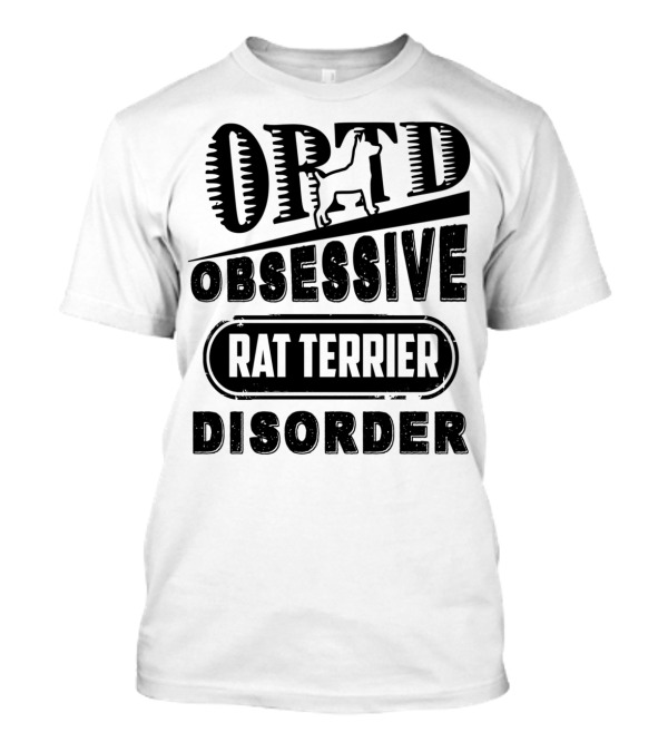 OPTD Obsessive Rat Terrier Disorder T-Shirt
