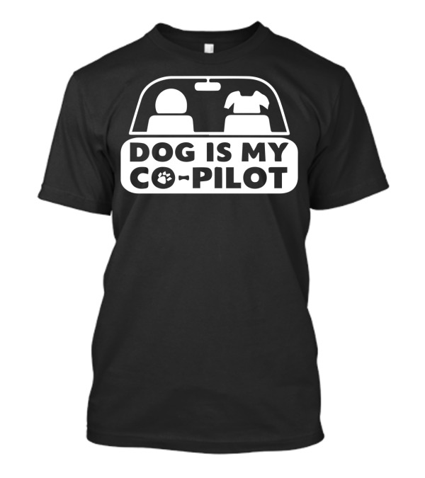 Dog Is My Paw Print Copilot Car Window T-Shirt