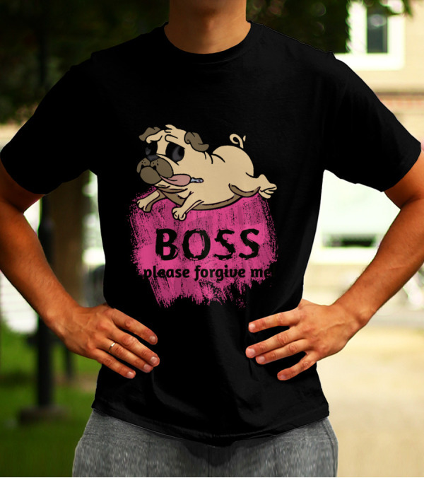 Boss Please Forgive Me Dog And Owner Relation T-Shirt