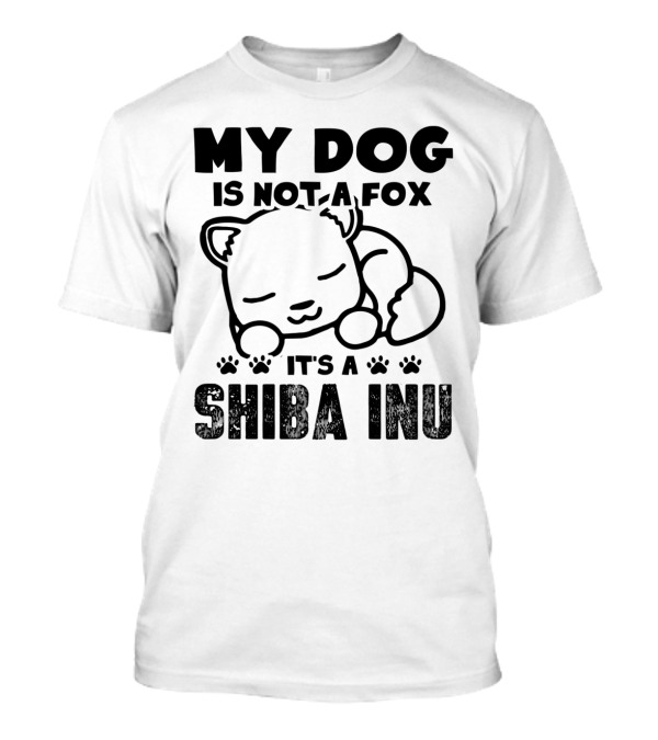 My Dog Is Not A Fox It's A Shiba Inu Cute Sleeping T-Shirt