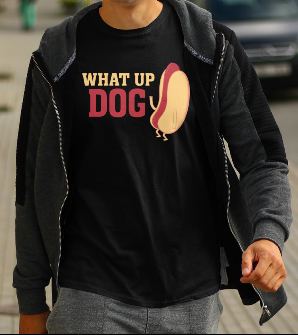What Up Dog Funny Hotdog Character With Arms And Legs T-Shirt