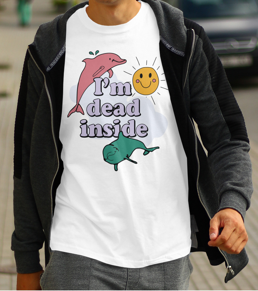 I'm Dead Inside Dolphins With Smiling Sun T-Shirt