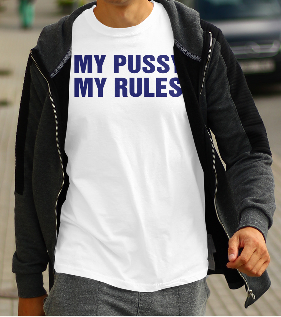 My Pussy My Rules T-Shirt