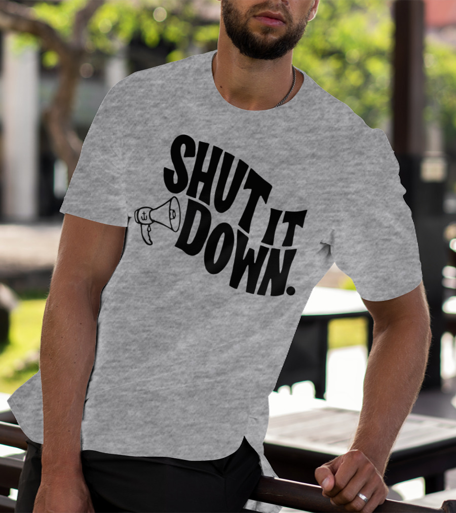 Shut It Down Megaphone T-Shirt