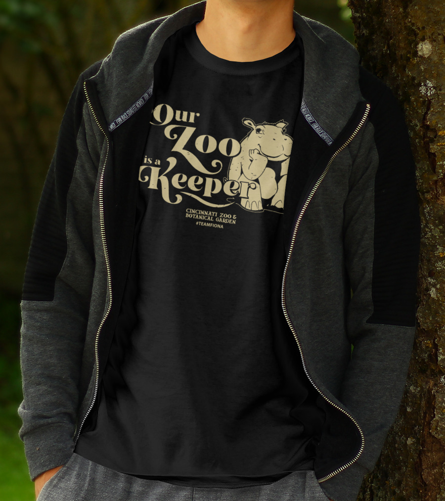 Our Zoo Is A Keeper Cincinnati Zoo And Botanical Garden #TeamFiona T-Shirt