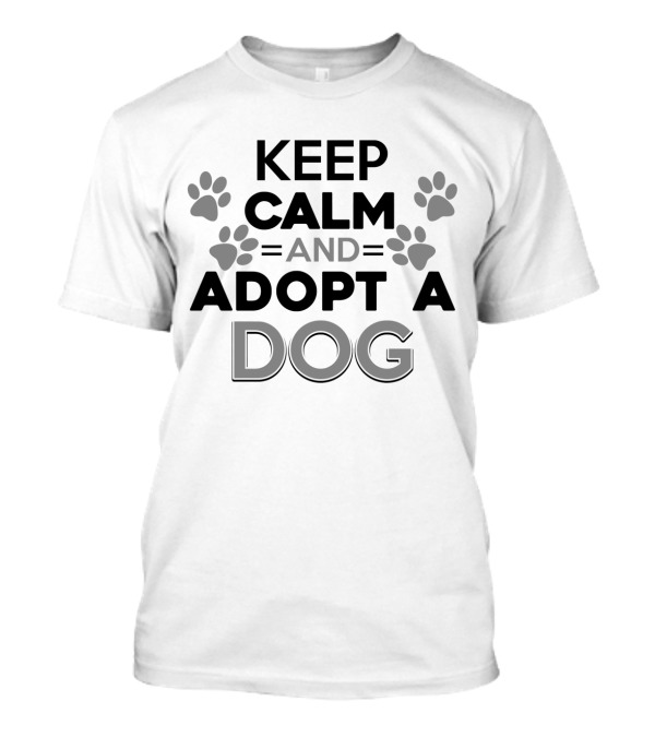 Keep Calm And Adopt A Dog Paws T-Shirt