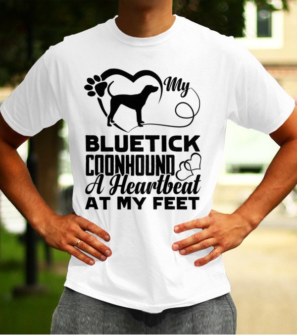 My Bluetick Coonhound Heartbeat At My Feet T-Shirt