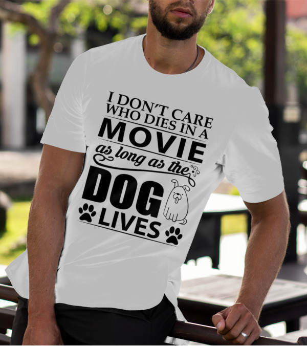 I Don't Care Who Dies In A Movie As Long As The Dog Lives With Cartoon Dog And Paw Prints T-Shirt