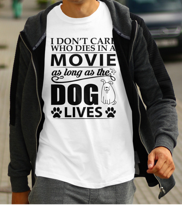 I Don't Care Who Dies In A Movie As Long As The Dog Lives With Cartoon Dog And Paw Prints T-Shirt