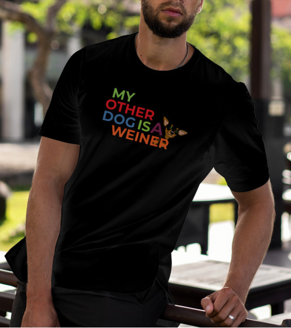 My Other Dog Is A Wiener Colorful Text With Cartoon Dog T-Shirt