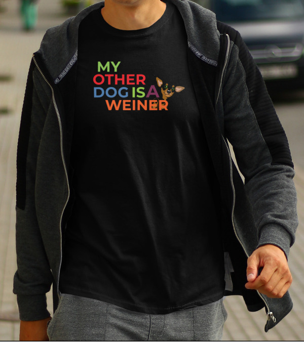 My Other Dog Is A Wiener Colorful Text With Cartoon Dog T-Shirt