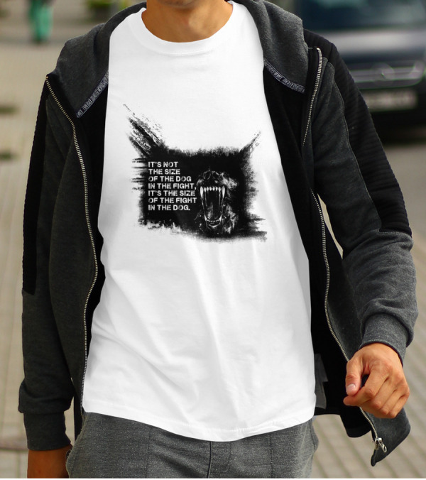 Not The Size Of The Dog In The Fight Fierce Canine T-Shirt